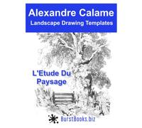 Alexandre Calame Landscape Drawing Templates: L'Etude Du Paysage (The Ultimate Drawing Collection)