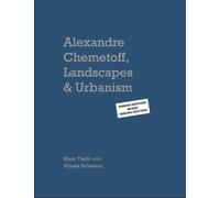 Alexandre Chemetoff, Landscapes & Urbanism: Changing Everything without Changing Everything