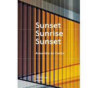 Alexandre da Cunha. Sunset, Sunrise, Sunset
