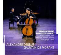 Alexandre Debrus & Gauvain de Morant - Belgian Works for Cello & Piano