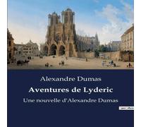Alexandre Dumas Aventures de Lyderic:Les péripéties de Lyderic: une épopée Alexandre Dumas Multicolor