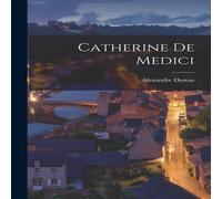 Alexandre Dumas Catherine De Medici Paperback Book Alexandre Dumas Multicolor