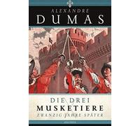 Alexandre Dumas Christine Hoeppen Die drei Musketiere - 20 Jahre spät (Hardback)