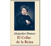 Alexandre Dumas - Coleccion: El Collar de la Reina: Volume 2 (Colección Dumas)