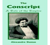 Alexandre Dumas Conscript: A Tale of the Empire, The Paperback Book Alexandre Dumas Multicolor