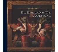 Alexandre Dumas El Balcon De Aversa... Paperback Book Alexandre Dumas Multicolor