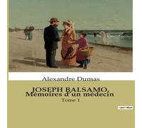 Alexandre Dumas JOSEPH BALSAMO, Mémoires d'un médecin:Tome 1 Paperback Book Alexandre Dumas Multicolor