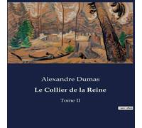 Alexandre Dumas Le Collier de la Reine:Les intrigues de la cour et les mystères Alexandre Dumas Multicolor