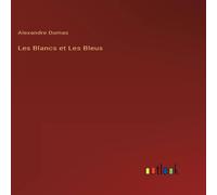 Alexandre Dumas Les Blancs et Les Bleus Hardcover Book in White Alexandre Dumas White