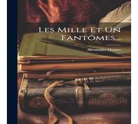 Alexandre Dumas Les Mille Et Un Fantômes... Hardcover Book Alexandre Dumas Multicolor