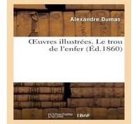 Alexandre Dumas Oeuvres Illustrees. Le Trou de l'Enfer Paperback Book Alexandre Dumas Multicolor