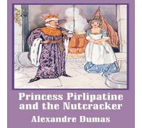 Alexandre Dumas Princess Pirlipatine & the Nutcracker Paperback Book Alexandre Dumas Multicolor