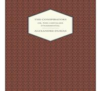 Alexandre Dumas The Conspirators - Or, The Chevalier D'harmental Paperback Book Alexandre Dumas Multicolor