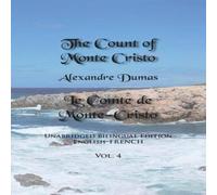 Alexandre Dumas The Count of Monte Cristo, Volume 4: Unabridged Bilingual Edition: Alexandre Dumas Multicolor