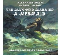 Alexandre Dumas The Man Who Married a Mermaid Paperback Book Alexandre Dumas Multicolor