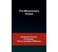 Alexandre Dumas The Mesmerist's Victim Paperback Book Alexandre Dumas Multicolor