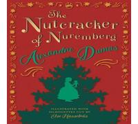 Alexandre Dumas The Nutcracker of Nuremberg - Illustrated with Silhouettes Cut by Alexandre Dumas Multicolor