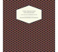 Alexandre Dumas The Princess of Bagdad - A Play in Three Acts Paperback Book Alexandre Dumas Multicolor