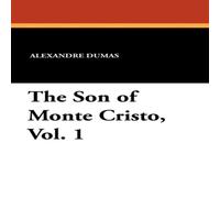 Alexandre Dumas The Son of Monte Cristo, Vol. 1 Paperback Book Alexandre Dumas Multicolor