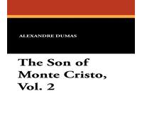 Alexandre Dumas The Son of Monte Cristo, Vol. 2 Paperback Book Alexandre Dumas Multicolor