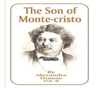 Alexandre Dumas The Son of Monte-Cristo: Volume 2 Paperback Book Alexandre Dumas Multicolor