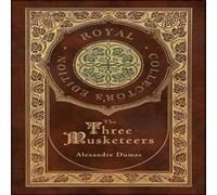Alexandre Dumas The Three Musketeers (Royal Collector's Edition) (Illustrated) Alexandre Dumas Multicolor