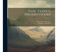 Alexandre Dumas The Three Musketeers; Volume 2 Hardcover Book Alexandre Dumas Multicolor