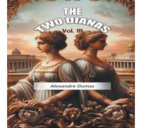 Alexandre Dumas The Two Dianas Vol. III Paperback Book Alexandre Dumas Multicolor