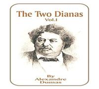 Alexandre Dumas The Two Dianas: Volume 1 Paperback Book Alexandre Dumas Multicolor