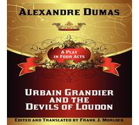 Alexandre Dumas Urbain Grandier & the Devils of Loudon: A Play in Four Acts Alexandre Dumas Multicolor
