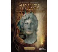 Alexandre le grand, l'assassinat et la tombe perdue