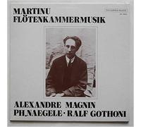AlexAndre Magnin, Ph. Naegele, Ralf Gothoni - Martinu: Flotenkammermusik