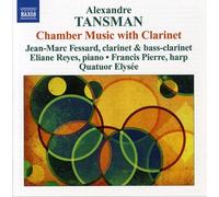 Alexandre Tansman - Chamber Music With Clarinet (Quatuor Elysee, Fessard)