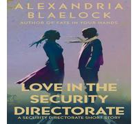 Alexandria Blaelock Love in the Security Directorate Paperback Book Alexandria Blaelock Multicolor