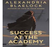 Alexandria Blaelock Success at the Academy Paperback Book Alexandria Blaelock Multicolor