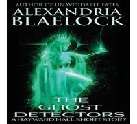 Alexandria Blaelock The Ghost Detectors Paperback Book Alexandria Blaelock Multicolor