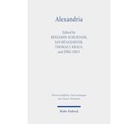 Alexandria: Hub of the Hellenistic World: 460 (Wissenschaftliche Untersuchungen zum Neuen Testament)