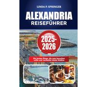 ALEXANDRIA REISEFÜHRER 2025-2026: Die besten Dinge, die man besuchen sollte und versteckte lokale Schätze