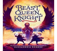 Alexandria Rogers The Beast, the Queen, & the Lost Knight Paperback Book Alexandria Rogers Multicolor