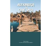 ALEXANDRIA UND OASE SIWA REISEFÜHRER 2026: Erkunden Sie die mediterrane Geschichte, ikonische Sehenswürdigkeiten und Strandpromenaden. ... Salzseen, Palmenhaine und natürliche Quellen.