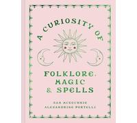 Alexandrine Portelli - A Curiosity of Folklore Magic and Spells - Har - M245z