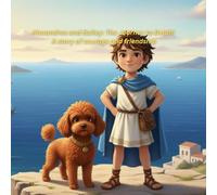 Alexandros and Bailey The Journey to Delphi” + “A story of courage and friendship