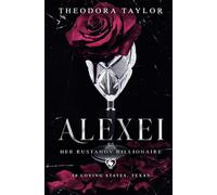 ALEXEI: Her Rustanov Billionaire: 50 Loving States, Texas (Ruthless Rustanovs)