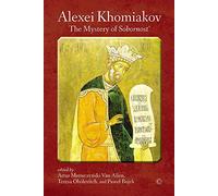 Alexei Khomiakov: The Mystery of Sobornost