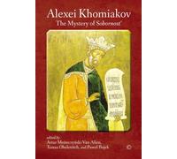 Alexei Khomiakov: The Mystery of Sobornost