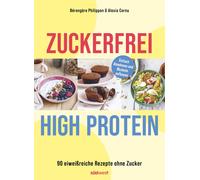 Alexia Cornu So Zuckerfrei High-Protein: 90 eiweißreiche Rezepte ohn (Paperback)