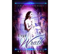 Alexia Purdy Ever Wrath (A Dark Faerie Tale #4) Paperback Book Alexia Purdy Multicolor