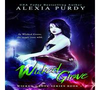 Alexia Purdy Wicked Grove (Wicked Grove Series Book 1) Paperback Alexia Purdy Multicolor