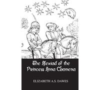 Alexiad Of The Princess Anna Comnena