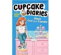 Alexis Cool as a Cupcake the Graphic Novel: 8 (Cupcake Diaries: The Graphic Novel)